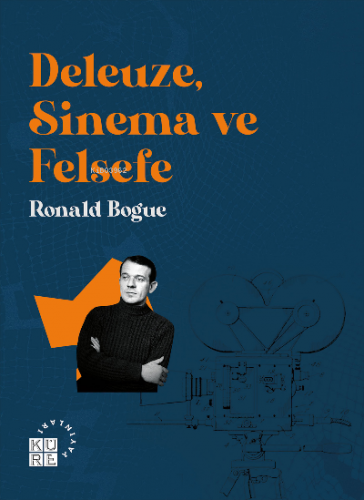 Deleuze, Sinema ve Felsefe Ronald Bogue