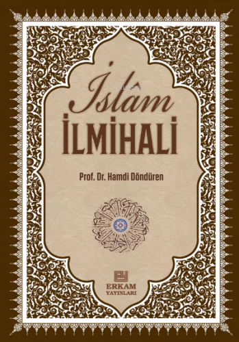 Delilleriyle İslam İlmihali;İnanç-İbadet-Günlük Hayat