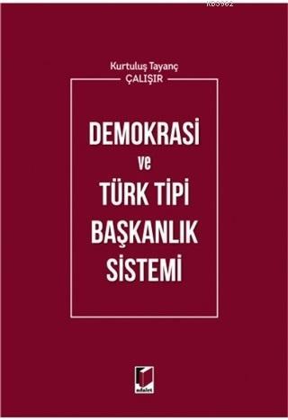 Demokrasi ve Türk Tipi Başkanlık Sistemi