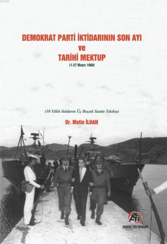 Demokrat Parti İktidarının Son Ayı ve Tarihi Mektup (1-27 Mayıs 1960)