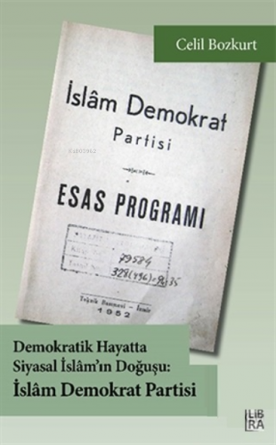 Demokratik Hayatta Siyasal İslam'ın Doğuşu: İslam Demokrat Partisi Cel