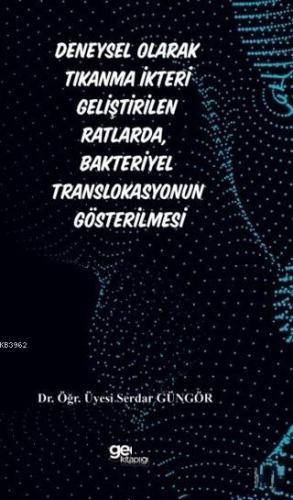 Deneysel Olarak Tıkanma İkteri Geliştirilen Ratlarda, Bakteriyel Translokasyonun Gösterilmesi