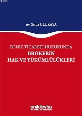 Deniz Ticareti Hukukunda Brokerin Hak ve Yükümlülükleri