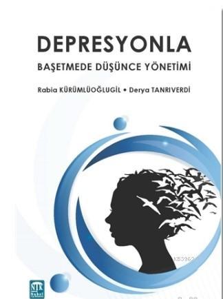 Depresyonla Bahşetmede Düşünce Yöntemleri