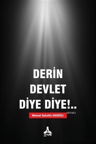 Derin Devlet Diye Diye!..