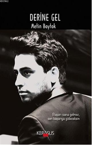 Derine Gel Metin Baytok