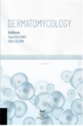 Dermatomycology Dilek Seçkin Ayşe Kalkancı