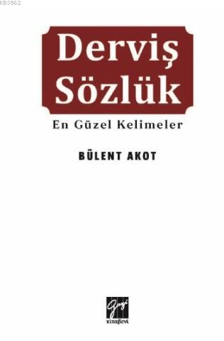 Derviş Sözlüğü En Güzel Kelimeler 'Şiir ve Sözlerle En Güzel 305 Kelime