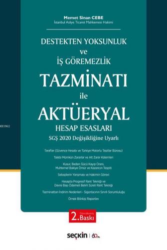 Destekten Yoksunluk ve İş Göremezlik Tazminatı ile Aktüeryal Hesap Esasları; SGŞ 2020 Değişikliğine Uyarlı