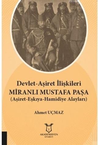 Devlet-Aşiret İlişkileri Miranlı Mustafa Paşa Ahmet Uçmaz