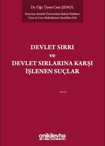 Devlet Sırrı Kavramı ve TCK'de Düzenlenen Devlet Sırlarına Karşı Suçlar
