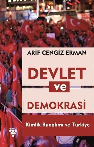 Devlet ve Demokrasi; Kimlik Bunalımı ve Türkiye