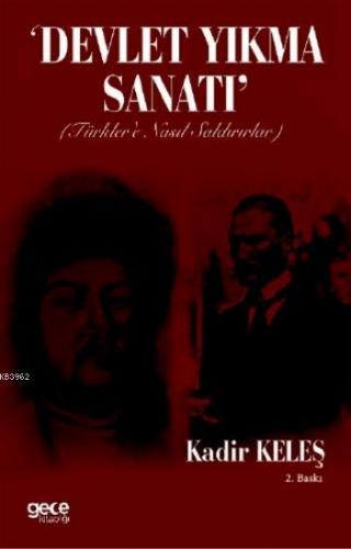 Devlet Yıkma Sanatı Kadir Keleş