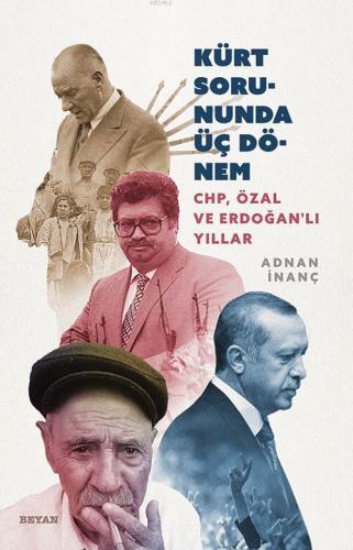 Devletin Kürt Politikalarında Üç Dönem CHP, Özal ve Erdoğanlı Yıllar A