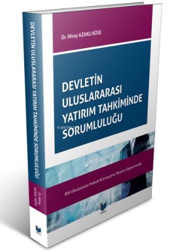 Devletin Uluslararası Yatırım Tahkiminde Sorumluluğu