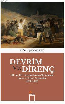 Devrim ve Direnç; XIX. ve XX. Yüzyılda İspanya'da Yaşanan Siyasi ve  Sosyal Gelişmeler (1808-1959)