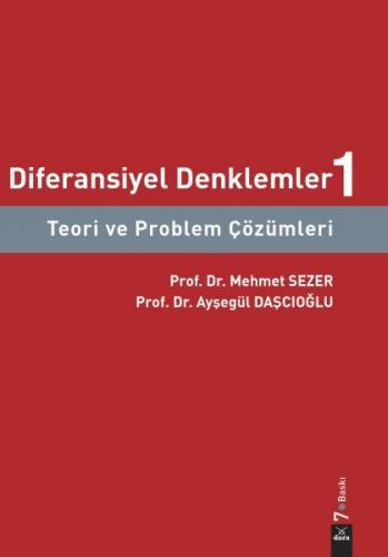 Diferansiyel Denklemler 1 - Teori ve Problem Çözümleri Ayşegül Daşcıoğ