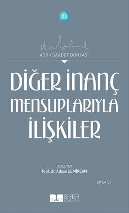 Diğer İnanç Mensuplarıyla İlişkiler; Asr-ı Saadet Dünyası 11
