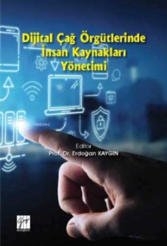 Dijital Çağ Örgütlerinde İnsan Kaynakları Yönetimi Erdoğan Kaygın
