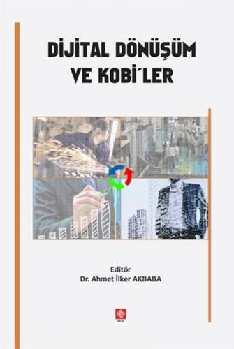 Dijital Dönüşüm ve Kobi'ler Ahmet İlker Akbaba