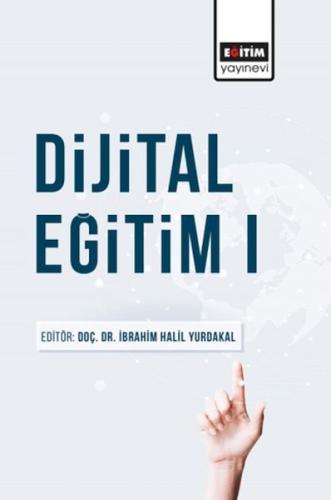 Dİjital Eğitim I Ed. İbrahim Halil Yurdakal