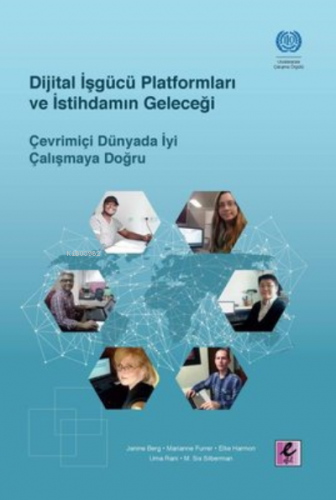 Dijital İşgücü Platformları ve İstihdamın Geleceği;Çevrimiçi Dünyada İyi Çalışmaya Doğru