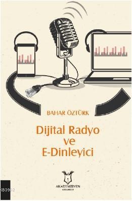 Dijital Radyo ve E-Dinleyici Bahar Öztürk