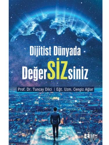 Dijitist Dünyada Değer Siz siniz Prof. Dr. Tuncay Dilci