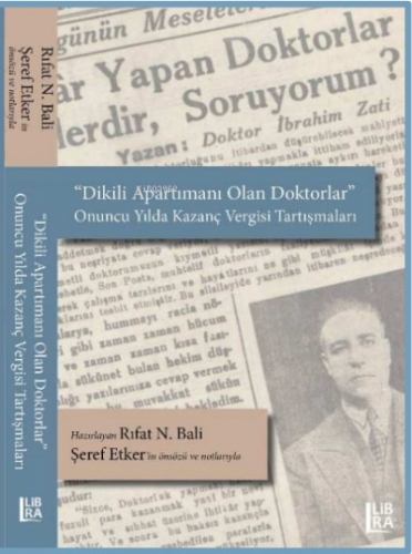 "Dikili Apartımanı Olan Doktorlar" Onuncu Yılda Kazanç Vergisi Tartışmaları;Şeref Etker’in Önsözü ve Notlarıyla