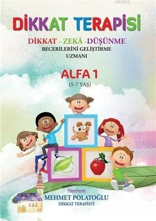 Dikkat Terapisi - Alfa 1 (5 - 7 Yaş) Dikkat - Zeka - Düşünme Becerilerini Geliştirme Uzmanı