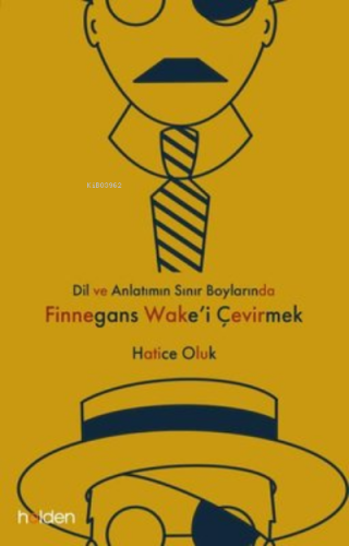 Dil ve Anlatımın Sınır Boylarında Finnegans Wake'i Çevirmek