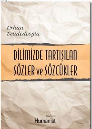 Dilimizde Tartışılan Sözler ve Sözcükler