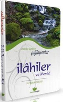 Dillerden Gönüllere Çağlayanlar İlahiler ve Mevlid