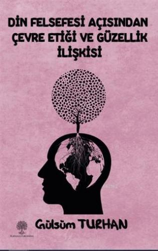 Din Felsefesi Açısından Çevre Etiği Ve Güzellik İlişkisi