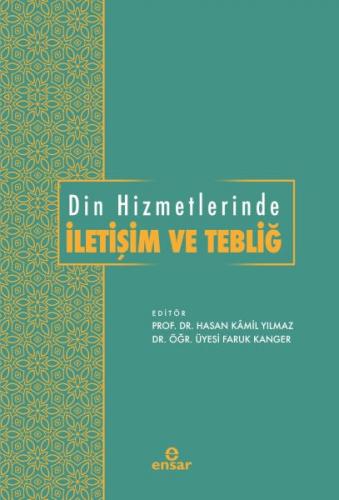 Din Hizmetlerinde İletişim ve Tebliğ Prof. Dr. Hasan Kamil Yılmaz