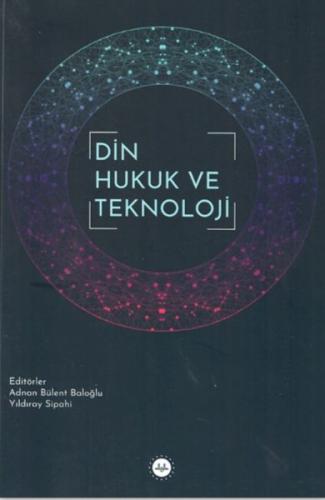 Din Hukuk ve Teknoloji Prof. Dr. A. Bülent Baloğlu