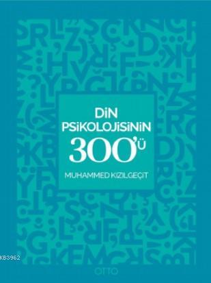 Din Psikolojisinin 300'Ü Muhammed Kızılgeçit