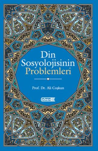 Din Sosyolojisinin Problemleri Prof. Dr. Ali Coşkun