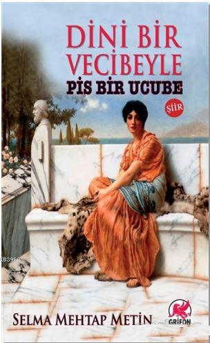 Dini Bir Vecibeyle Pis Bir Ucube