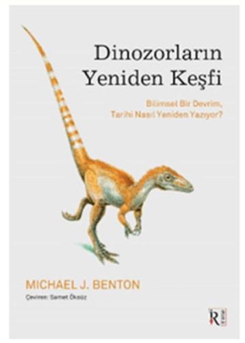 Dinozorların Yeniden Keşfi Michael J. Benton