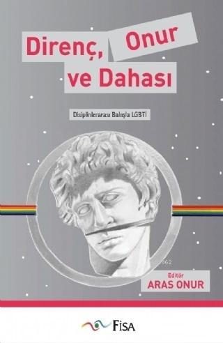 Direnç Onur ve Dahası; Disiplinlerarası Bakışla LGBTİ