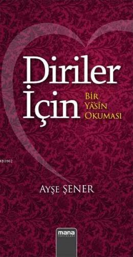 Diriler için - Bir yasin okuması Ayşe Şener
