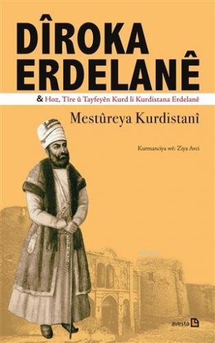 Diroka Erdelane Hoz, Tire ü Tayfeyen Kurd li Kurdistane Erdelane Mestü