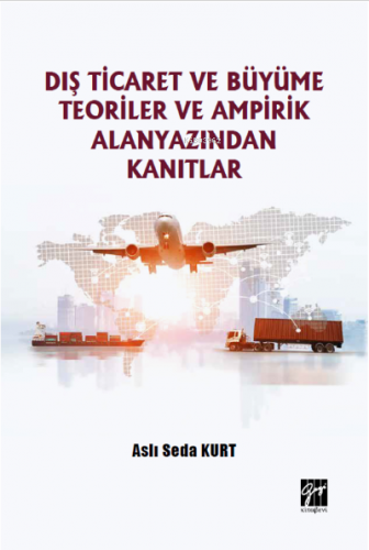 Dış Ticaret ve Büyüme Teoriler ve Ampirik Alanyazından Kanıtlar