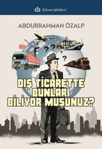 Dış Ticarette Bunları Biliyor Musunuz?
