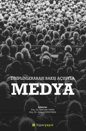 Disiplinlerarası Bakış Açısıyla Medya Mehmet Yakın