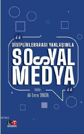 Disiplinlerarası Yaklaşımla Sosyal Medya