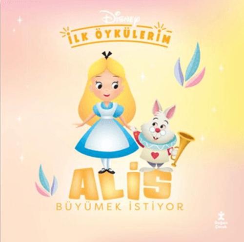 Disney İlk Öykülerim – Alis Büyümek İstiyor Kolektif