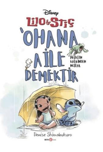 Disney Lilo ve Stiç ‘Ohana Aile Demektir - Hayatın Kalbinden Notlar De
