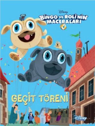 Disney Öykü Sandığım Bingo ve Roli'nin Maceraları Geçit Töreni